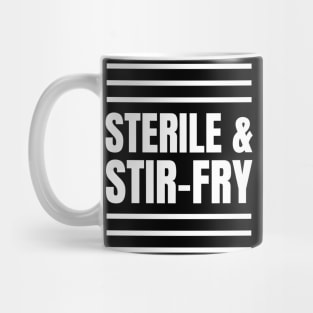 Perfect Gift for Registered Nurses Who Love Cooking: Sterile & Stir-Fry Apparel! Mug